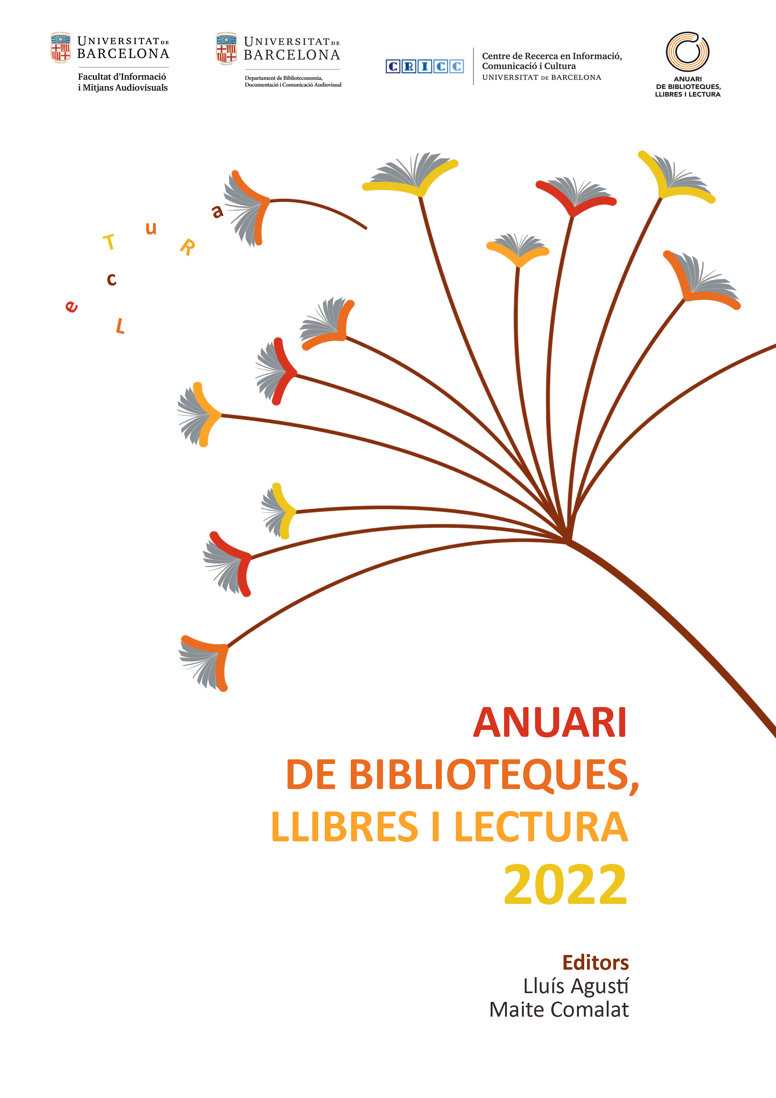 					Ver Vol. 7 (2022): Anuari de Biblioteques, Llibres i Lectura
				