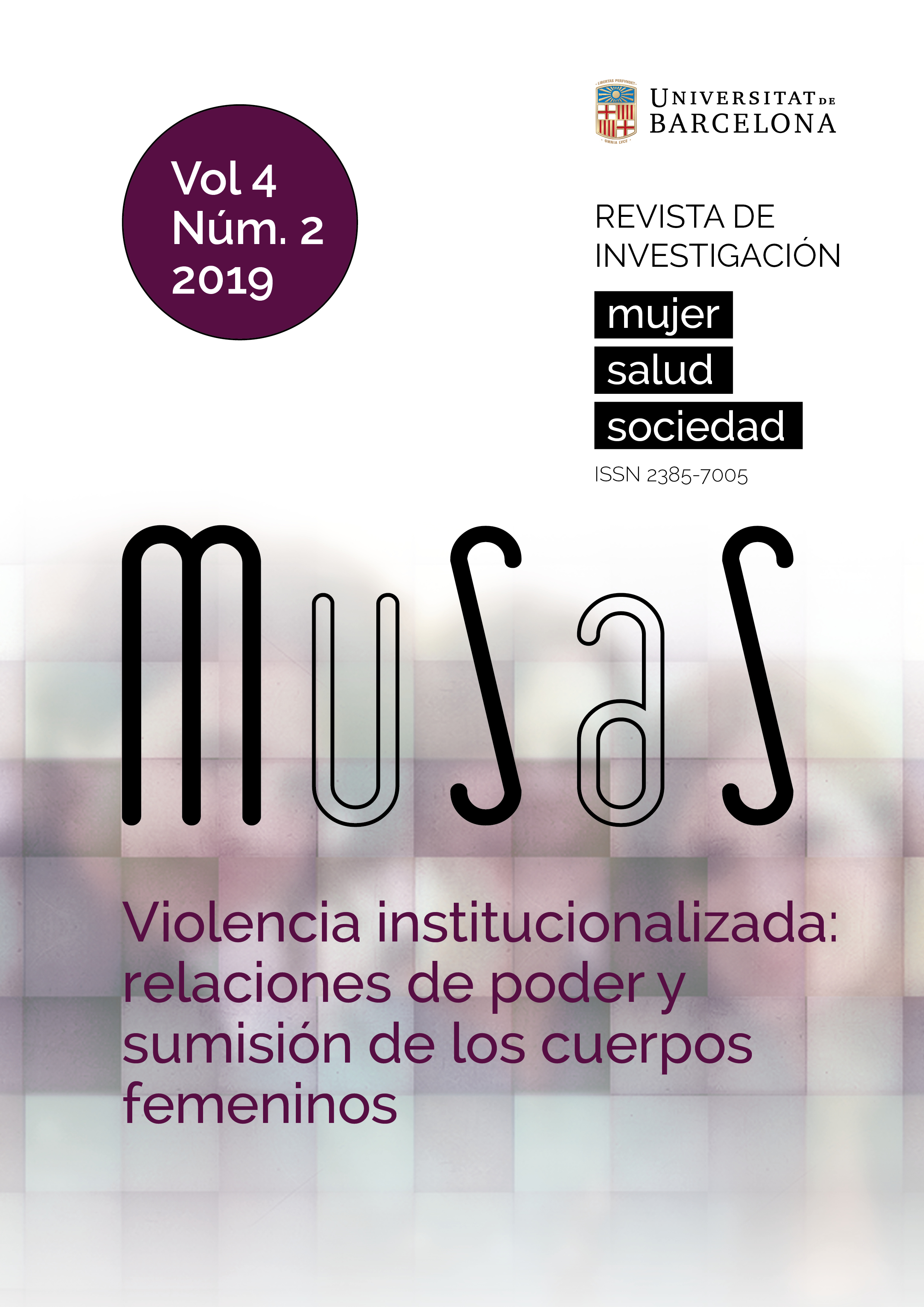 					Ver Vol. 4 Núm. 2 (2019): Violencia institucionalizada: relaciones de poder y sumisión de los cuerpos femeninos
				