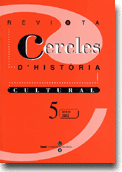 					Veure No 5 (2002): Cercles. Revista d'història cultural 5.
				