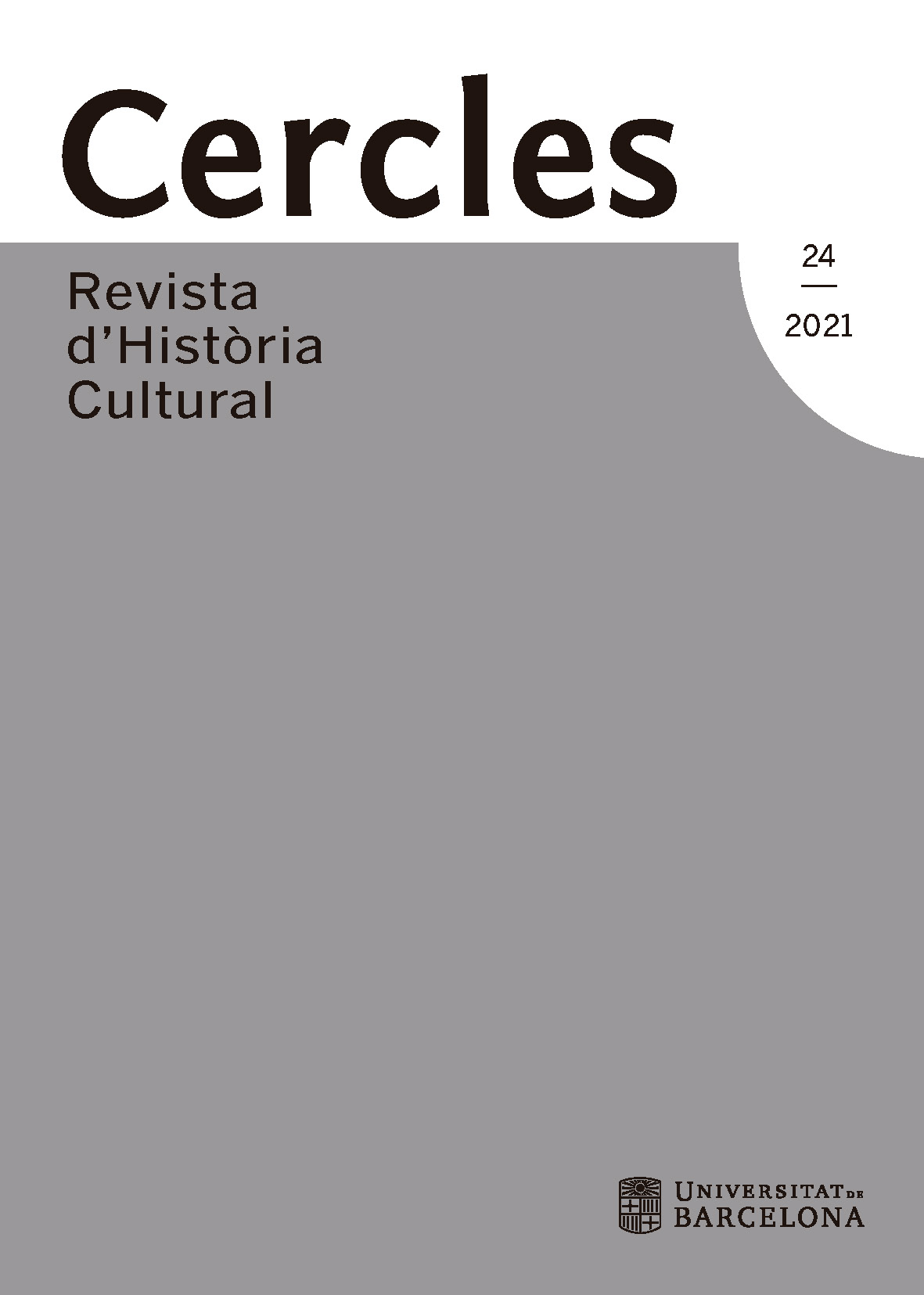 					Veure No 24 (2021): Cercles: revista d'història cultural 24
				