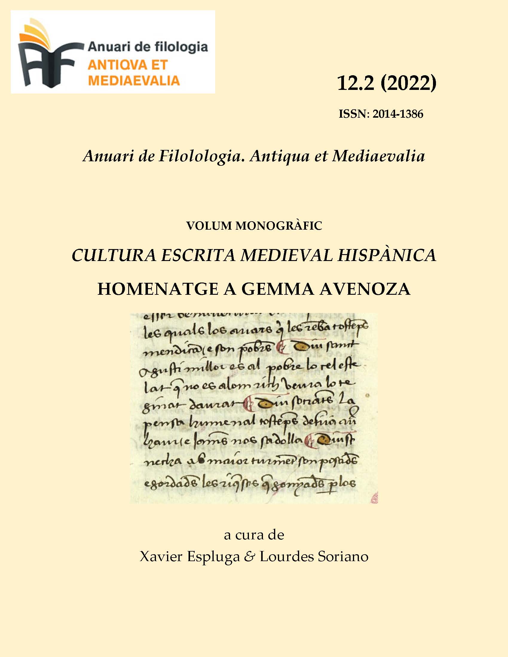 					Veure Vol. 2 No 12 (2022): Cultura escrita medieval hispànica. Homenatge a Gemma Avenoza 
				