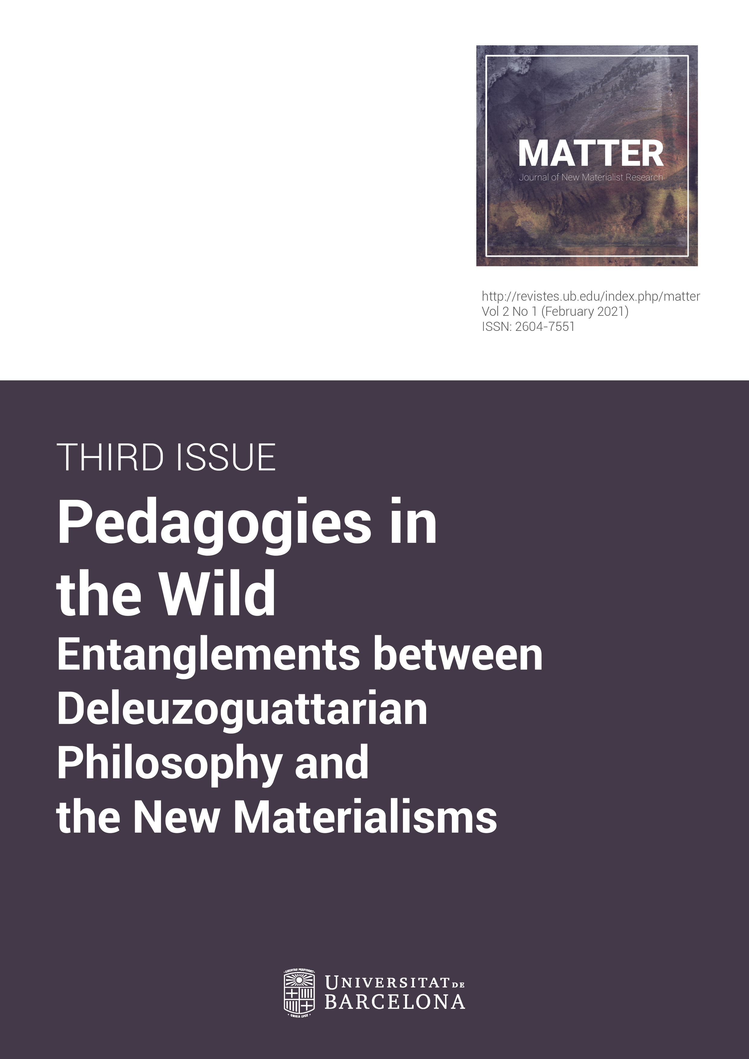 					Veure Vol. 3 (2021): Pedagogies in the Wild - Entanglements between Deleuzoguattarian Philosophy and the New Materialisms
				